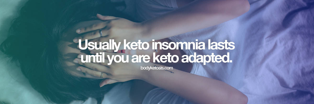 how long keto insomnia lasts